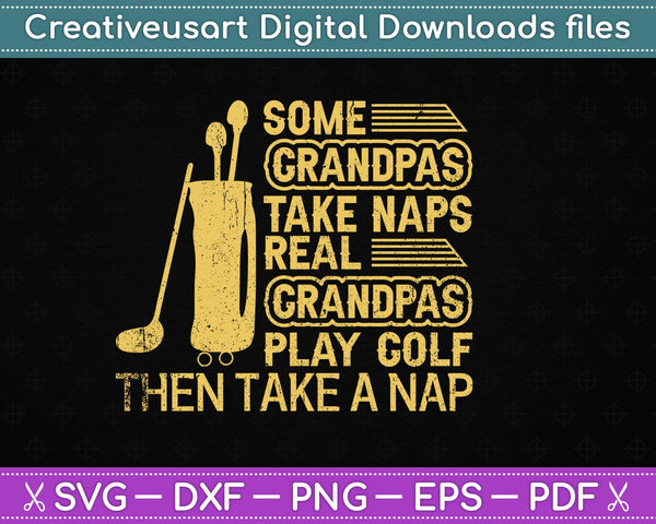 Sommige opa's doen dutjes Echte opa's spelen golf en doen vervolgens een dutje SVG PNG snijden afdrukbare bestanden