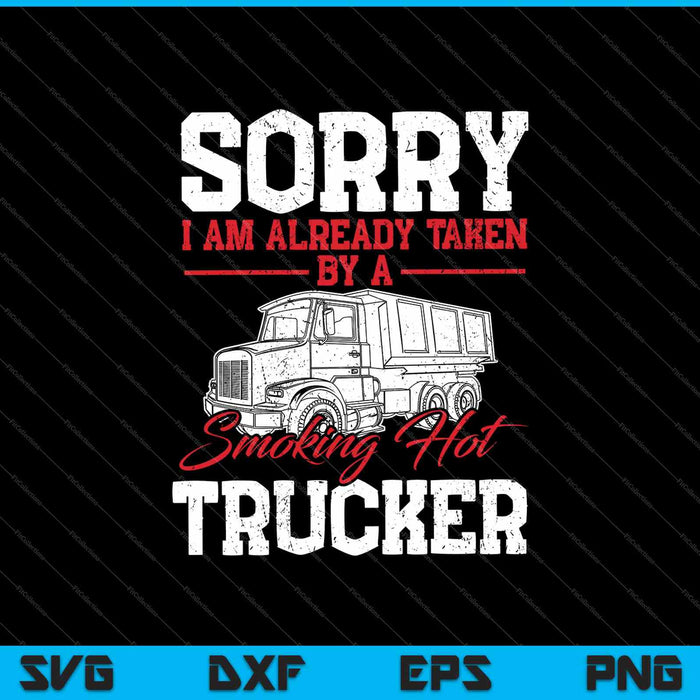 Sorry I Am Already Taken By A Smoking Hat Trucker SVG PNG Cutting Printable Files