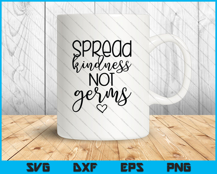 Spread love not germs SVG PNG Cutting Printable Files