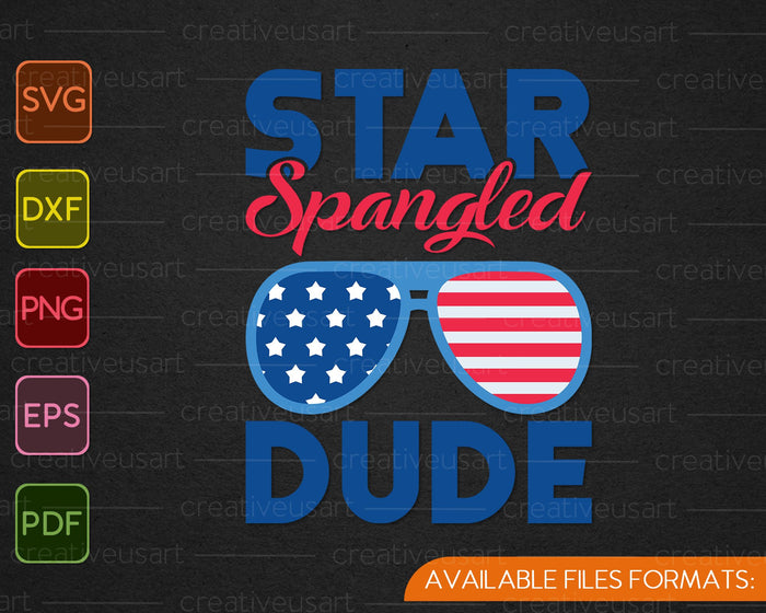 Star Spangled Dude 4th of July SVG PNG Cutting Printable Files