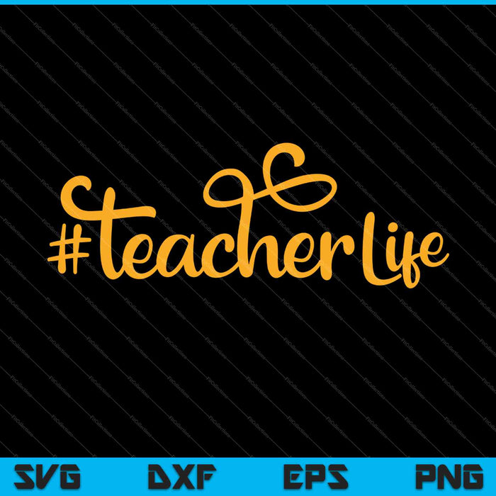 #teacherlife Teacher Life SVG PNG Cortando archivos imprimibles