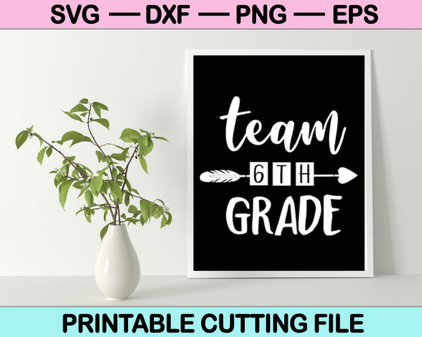 Team 6th Grade Teacher SVG PNG Cutting Printable Files