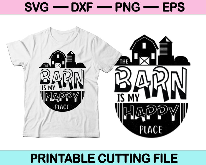The Barn is My Happy Place SVG PNG Digital Cutting Files