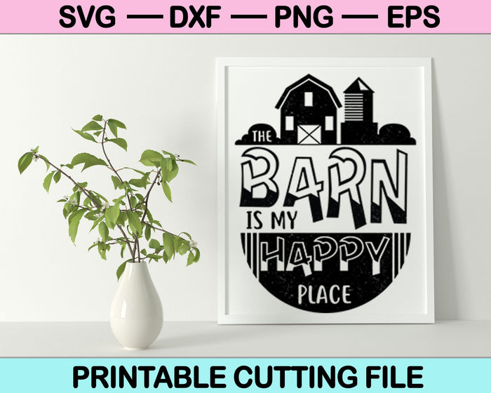 The Barn is My Happy Place SVG PNG Digital Cutting Files