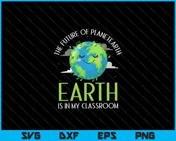 el futuro del planeta tierra está en mi salón de clases Svg Cortando Archivos Imprimibles