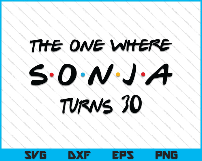 En el que Sonja cumple 30 años SVG PNG cortando archivos imprimibles