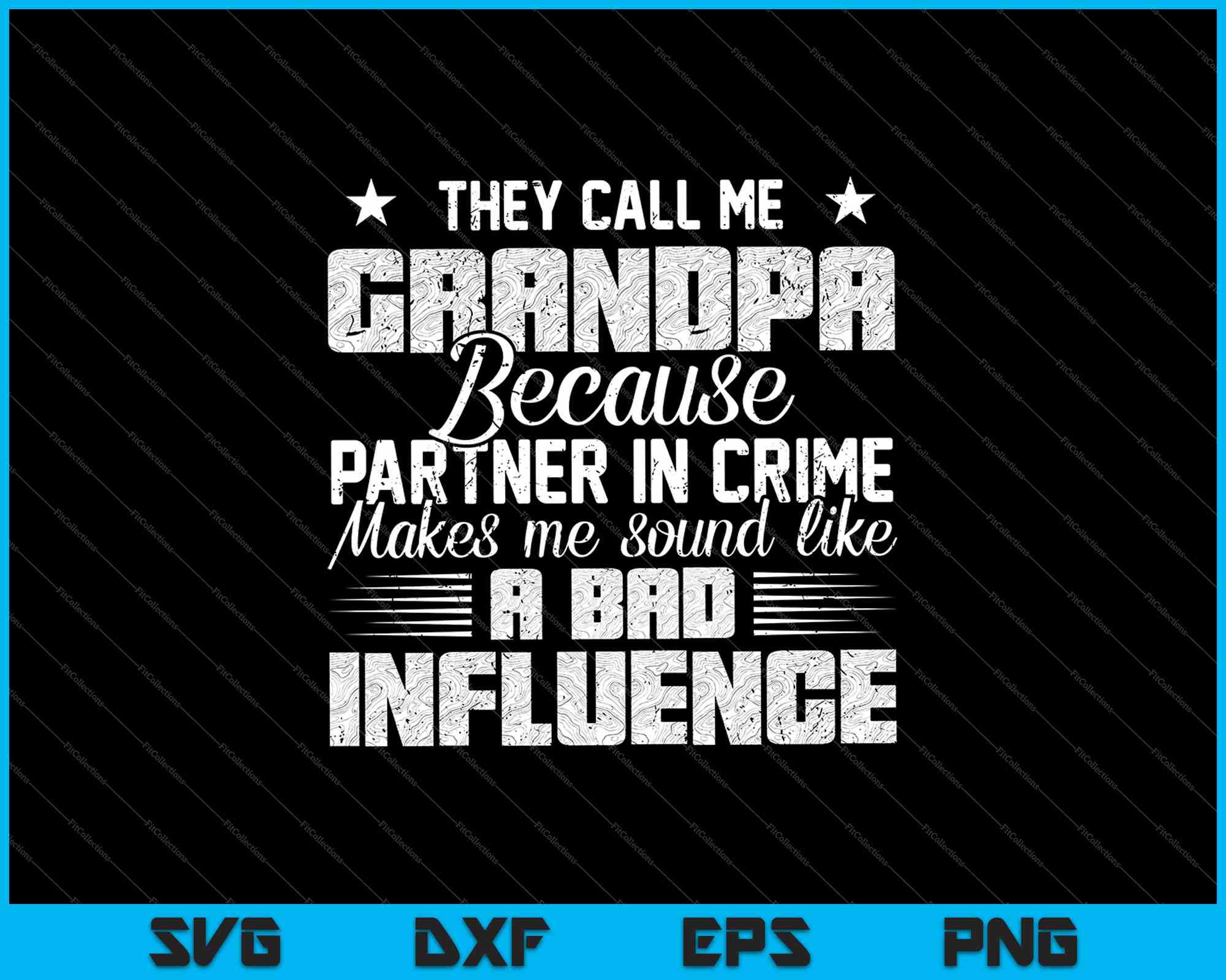 They Call Me Grandpa Because Partner In Crime SVG PNG Files