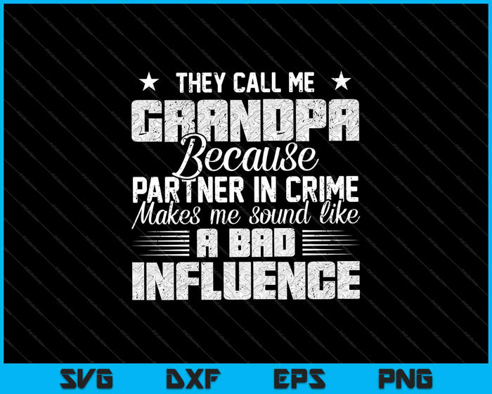 Me llaman abuelo porque socio en el crimen me hace sonar como una mala influencia SVG PNG cortando archivos imprimibles