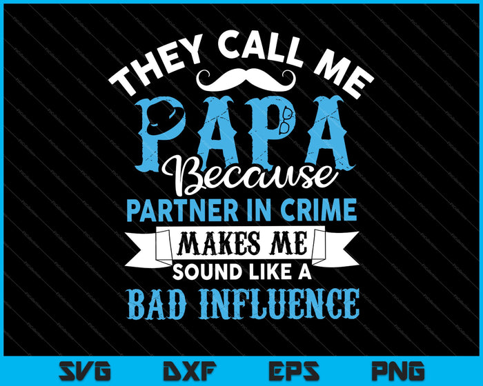Ze noemen me Papa Partner In Crime SVG PNG snijden afdrukbare bestanden