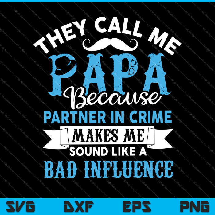 They Call Me Papa Partner In Crime SVG PNG Cutting Printable Files