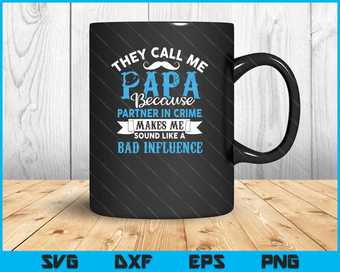 They Call Me Papa Partner In Crime SVG PNG Cutting Printable Files