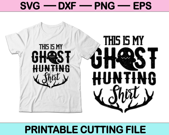 This Is My Ghost Hunting SVG PNG Cutting Printable Files