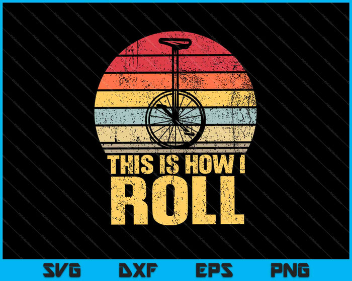 This Is How I Roll SVG PNG Cutting Printable Files