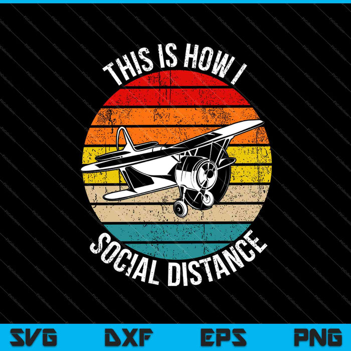 Así es como social distancia piloto de avión vintage SVG PNG cortando archivos imprimibles 