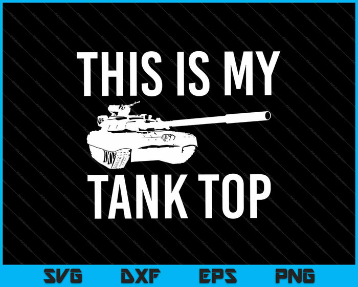 Dit is mijn Tank Top SVG PNG snijden afdrukbare bestanden