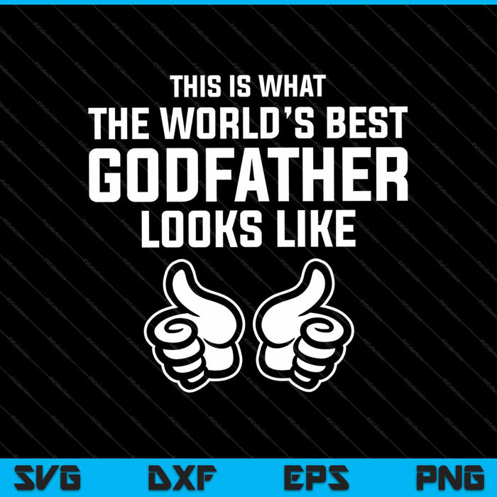 This Is What The World’s Best Godfather Looks Like SVG PNG Cutting Printable Files