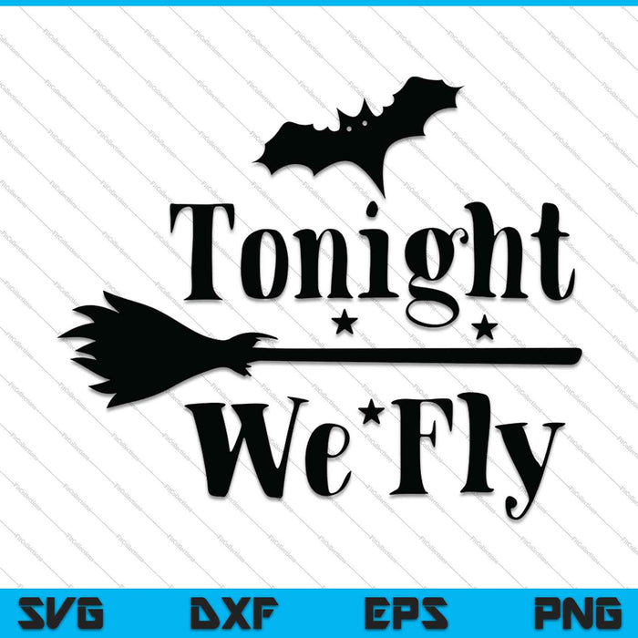 Vanavond vliegen we SVG PNG snijden afdrukbare bestanden