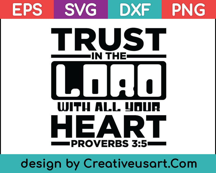 Trust The Lord With All Your Heart SVG PNG Cutting Printable Files