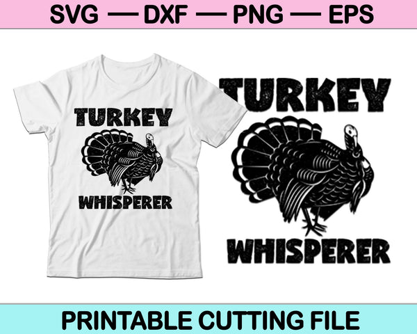 Turkey Whisperer SVG PNG Cutting Printable Files