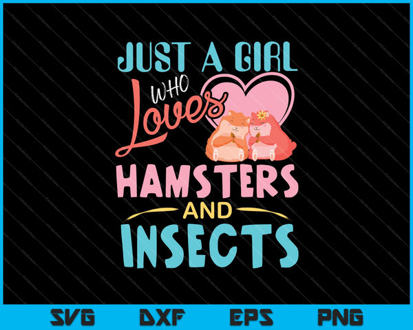Gewoon een meisje dat van hamsters en insecten houdt SVG PNG snijden afdrukbare bestanden