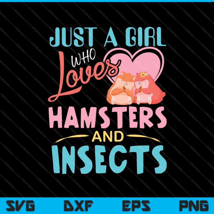 Gewoon een meisje dat van hamsters en insecten houdt SVG PNG snijden afdrukbare bestanden