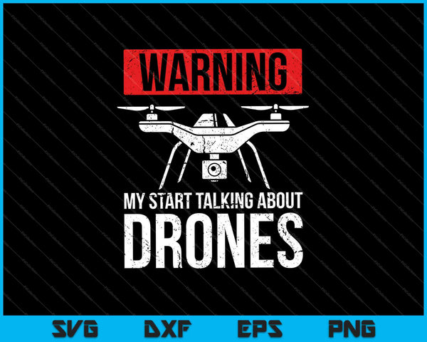 Waarschuwing mijn start praten over drones SVG PNG snijden afdrukbare bestanden