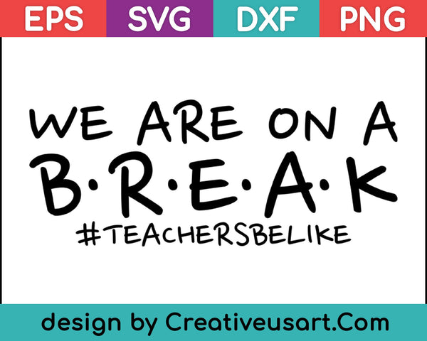 estamos en un descanso #teachersbelike SVG PNG cortando archivos imprimibles