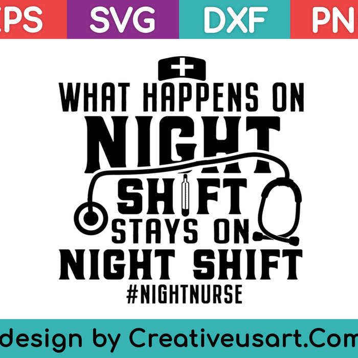 What Happens On Night Shift Nurse SVG PNG Cutting Printable Files