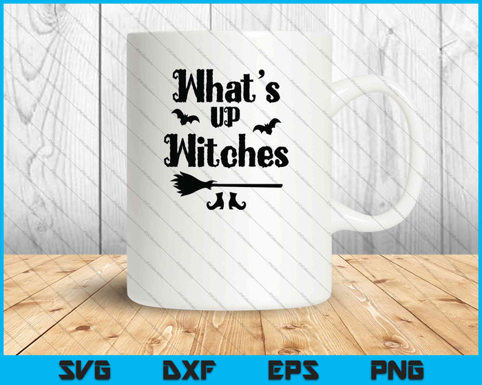 What's Up Witches SVG PNG Cutting Printable Files