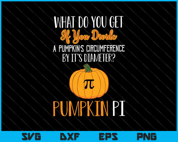 Divide a Pumpkin's Circumference Diameter Pumpkin PI SVG PNG Cutting Printable Files