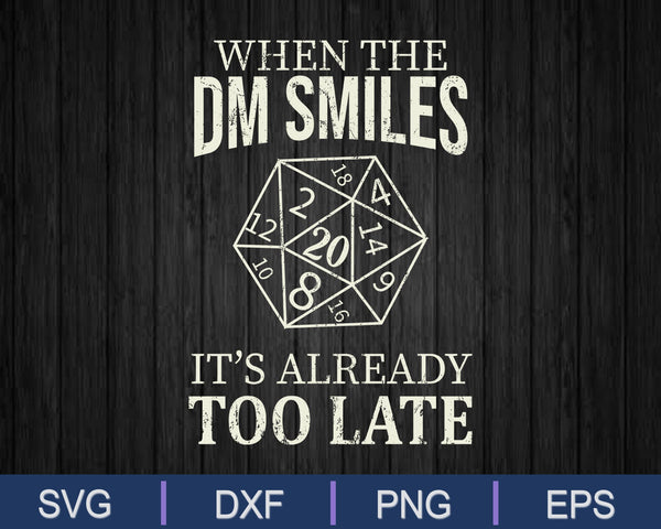 Cuando el DM sonríe ya es demasiado tarde SVG PNG Cortar archivos imprimibles