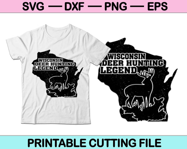 Leyenda de caza de ciervos de Wisconsin SVG PNG cortando archivos imprimibles