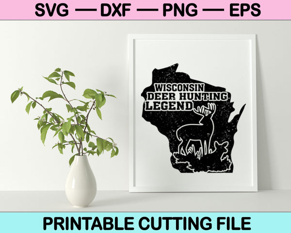 Leyenda de caza de ciervos de Wisconsin SVG PNG cortando archivos imprimibles