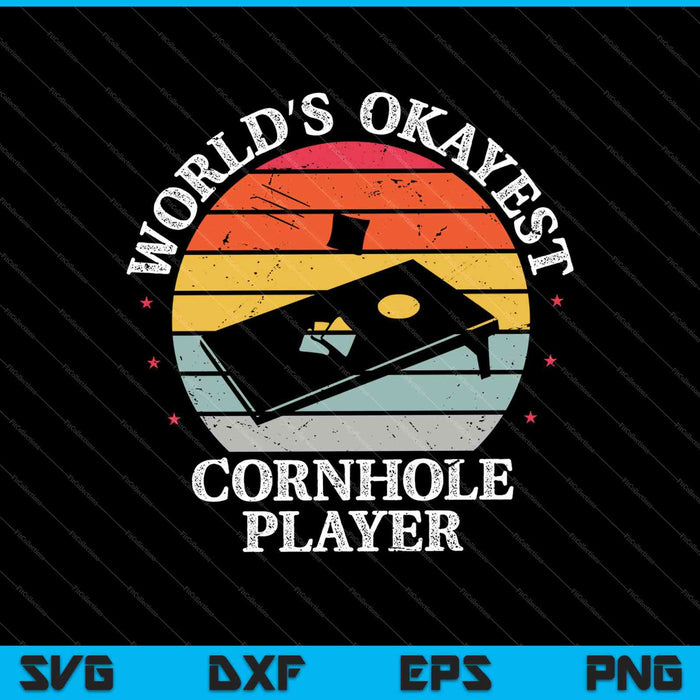 World’s Okayest Cornhole Player SVG PNG Cutting Printable Files