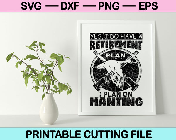Sí, tengo un plan de jubilación. Planeo cazar archivos imprimibles SVG PNG para cortar