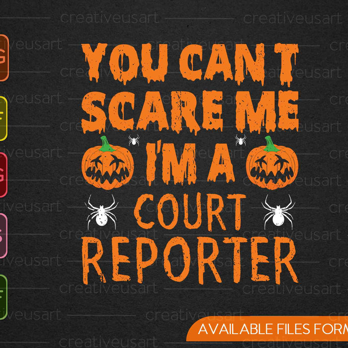 You can't Scare me I'm a Court Reporter SVG PNG Cutting Printable Files