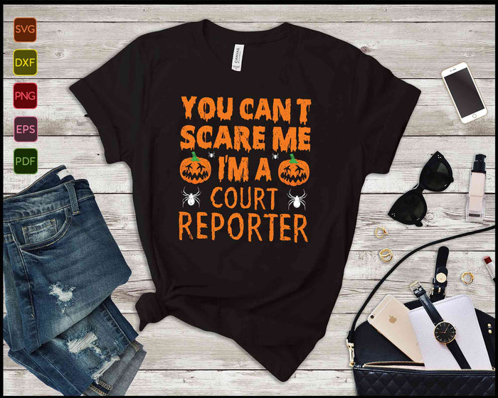 You can't Scare me I'm a Court Reporter SVG PNG Cutting Printable Files