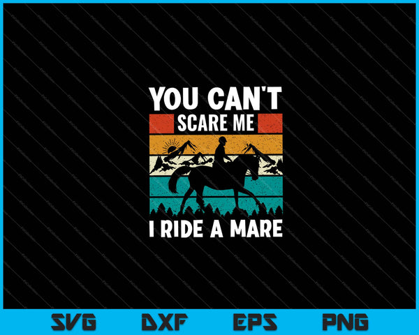 you can’t scare me i ride a mare Svg Cutting Printable Files