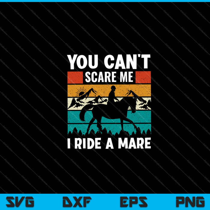 you can’t scare me i ride a mare Svg Cutting Printable Files